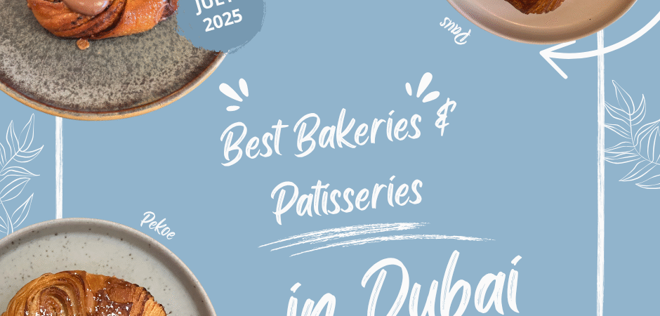 Best Bakeries & Patisseries in Dubai (Updated July 2025)