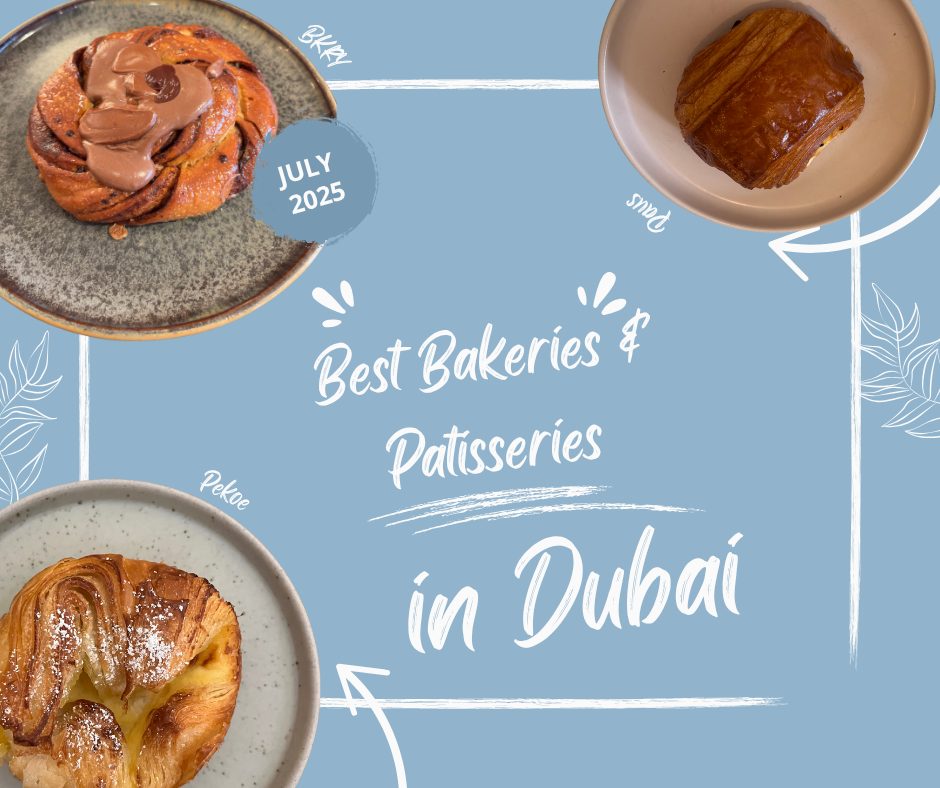 Best Bakeries & Patisseries in Dubai (Updated July 2025)